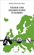 Tausch- und Geldkuturen in Europa